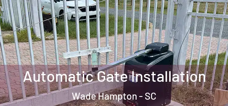 Automatic Gate Installation Wade Hampton - SC