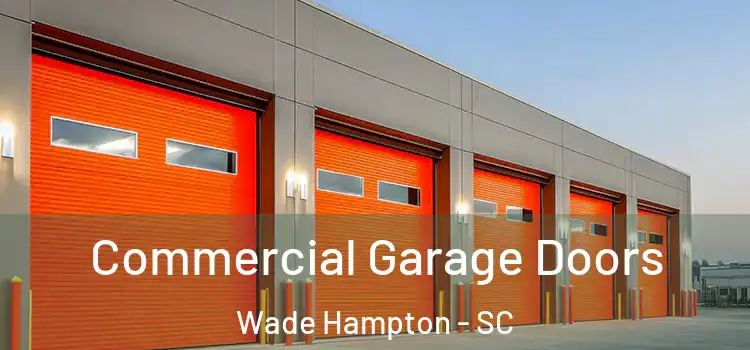  Commercial Garage Doors Wade Hampton - SC