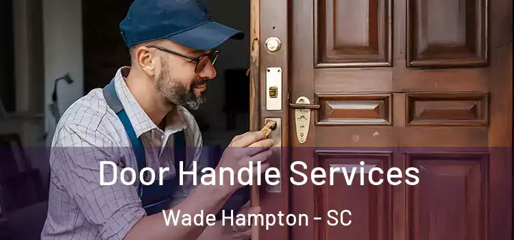 Door Handle Services Wade Hampton - SC