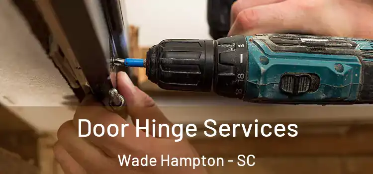  Door Hinge Services Wade Hampton - SC