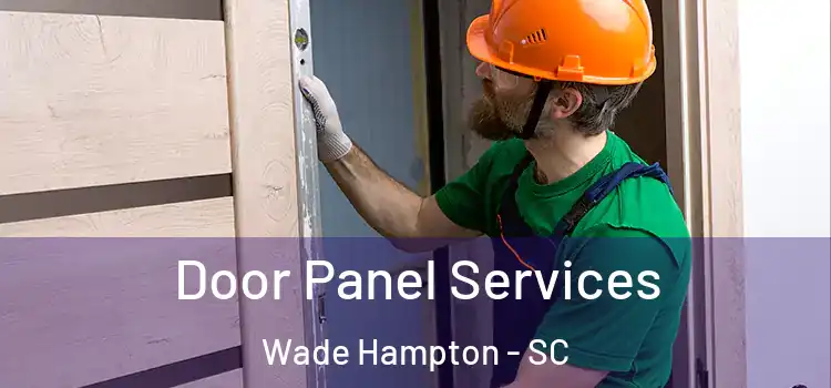  Door Panel Services Wade Hampton - SC