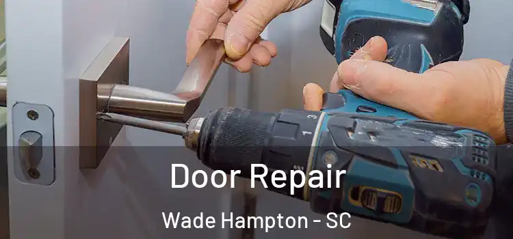 Door Repair Wade Hampton - SC