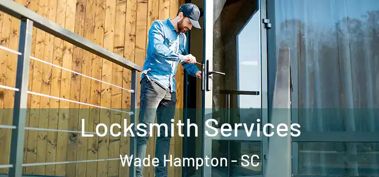  Locksmith Services Wade Hampton - SC
