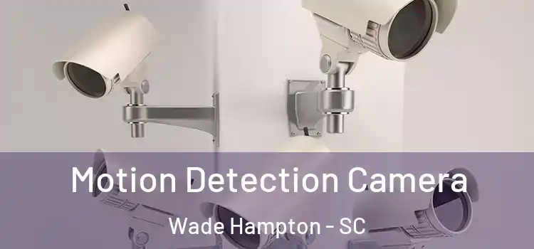  Motion Detection Camera Wade Hampton - SC