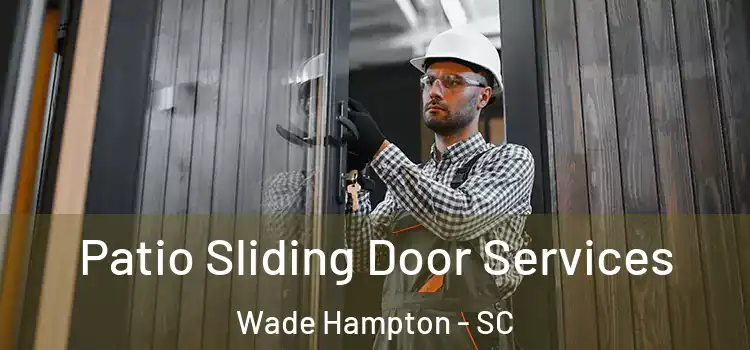 Patio Sliding Door Services Wade Hampton - SC