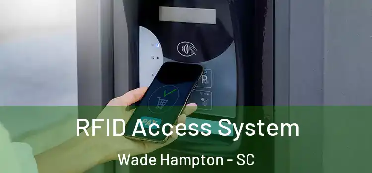  RFID Access System Wade Hampton - SC