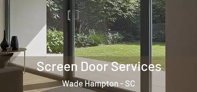Screen Door Services Wade Hampton - SC