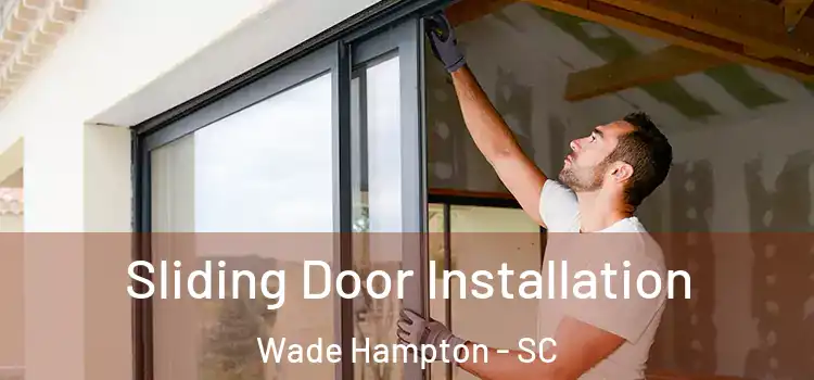  Sliding Door Installation Wade Hampton - SC