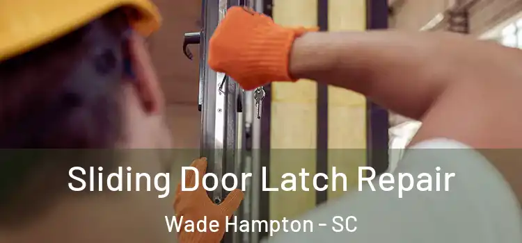  Sliding Door Latch Repair Wade Hampton - SC