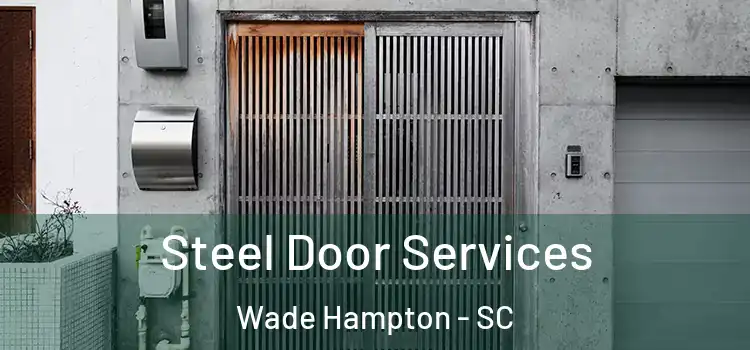  Steel Door Services Wade Hampton - SC