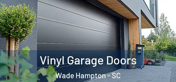  Vinyl Garage Doors Wade Hampton - SC