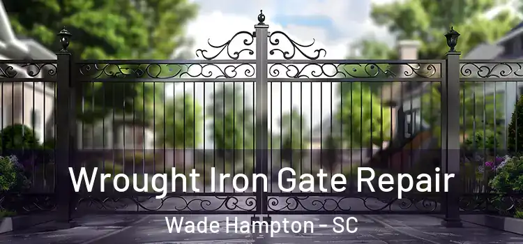  Wrought Iron Gate Repair Wade Hampton - SC